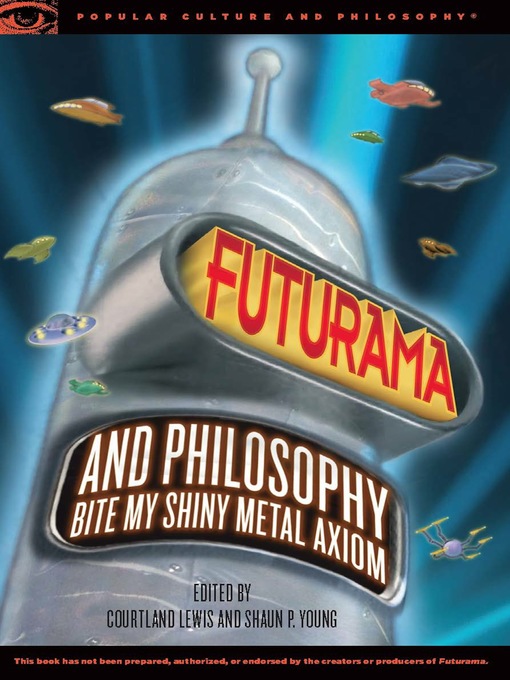 Title details for Futurama and Philosophy by Courtland - Available